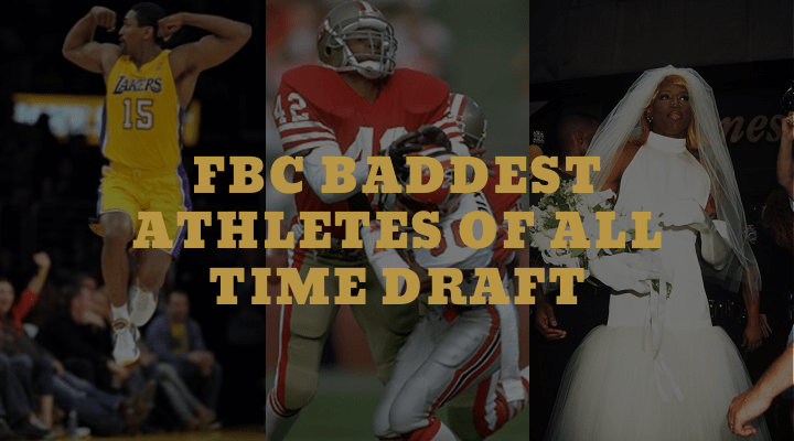 Baddest Athletes Of All Time Draft: Rounds 7 &&nbsp;8